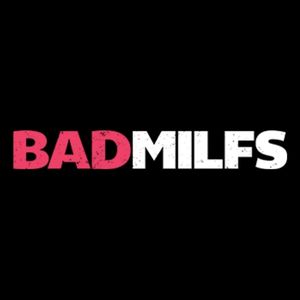 Bad MILFS